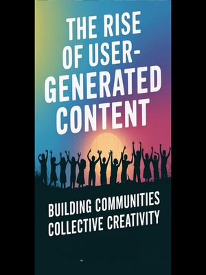 cover image of The Rise of User-Generated Content